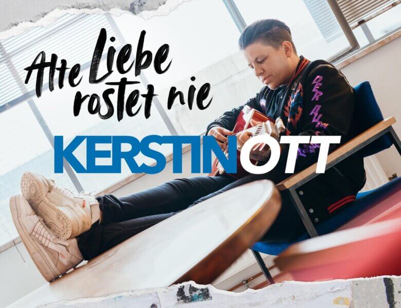 Kerstin Ott – „Alte Liebe Rostet Nie“ (Single + offizielles Video)