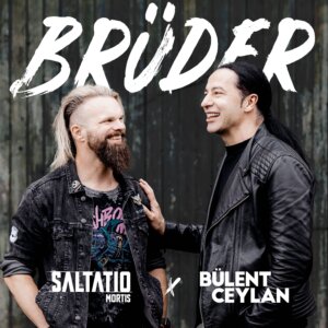 Bülent Ceylan x Saltatio Mortis - "Brüder" (Single - OneFourAll Music/Universal Music)