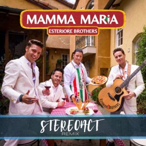 Esteriore Brothers - "Mamma Maria (Stereoact Remix)" (Single - Electrola/Universal Music)