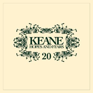 Keane - "Hopes And Fears (20th Anniversary Edition)" (Album - Island/Universal Music)