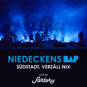 Niedeckens BAP - "Südstadt, verzäll nix (Live im Sartory)"  (Single - Vertigo Berlin/Universal Music)