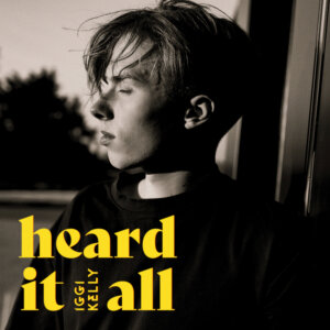 Iggi Kelly - "Heard It All" (Single - Better Now Records/Universal Music)