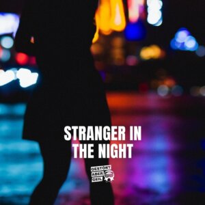 Gestört aber GeiL - "Stranger In The Night" (Single - Polydor/Universal Music)