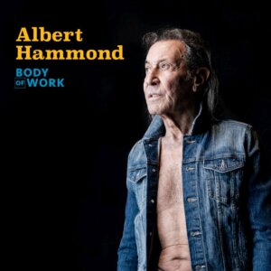 Albert Hammond - "Body of Work" (Album - earMUSIC / Edel Music & Entertainment GmbH)