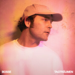 Bosse - "Tagträumen" (Single - Vertigo Berlin/Universal Music)