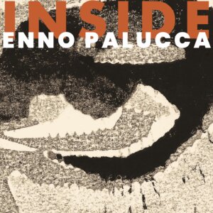 ENNO PALUCCA - "Inside" (Album - micropal records)