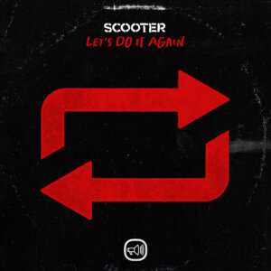 Scooter - "Let’s Do It Again" (Single - Sheffield Tunes/ZEITGEIST/Virgin Records)