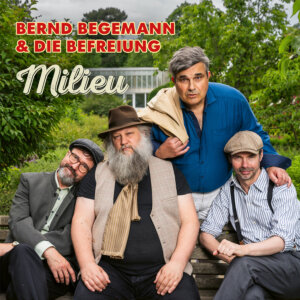 Bernd Begemann & Die Befreiung - "Milieu" (Album - brillJant sounds)