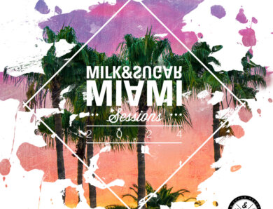 Various Artists – “Milk & Sugar – Miami Sessions 2024“ (Compilation)