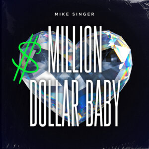 Mike Singer - "Million Dollar Baby" (Single - Better Now Records/Universal Music)