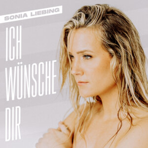 Sonia Liebing - "Ich Wünsche Dir" (Single - Electrola/Universal)