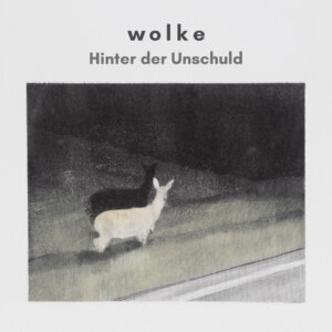 w o l k e - "Hinter der Unschuld" (Album - Scarecrow Sounds)