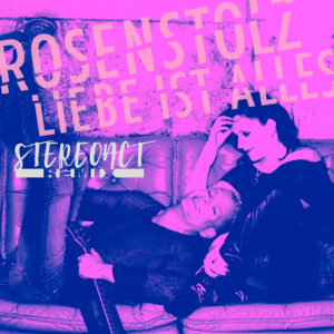 Rosenstolz x Stereoact - "Liebe Ist Alles (Stereoact Remix)" (Single - Polydor/Universal Music)