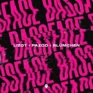 LIZOT x PAZOO x Blümchen - "Bassface" (Single - ZEITGEIST/Virgin Records/Universal Music)