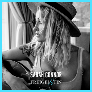 Sarah Connor - "Freigeistin" (Album - Polydor/Universal Music)