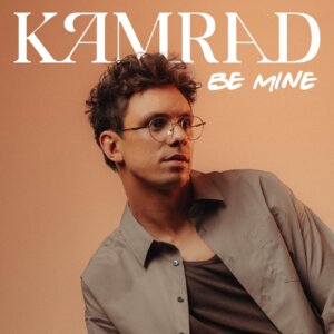 KAMRAD - "Be Mine " (Single - umm Entertainment)