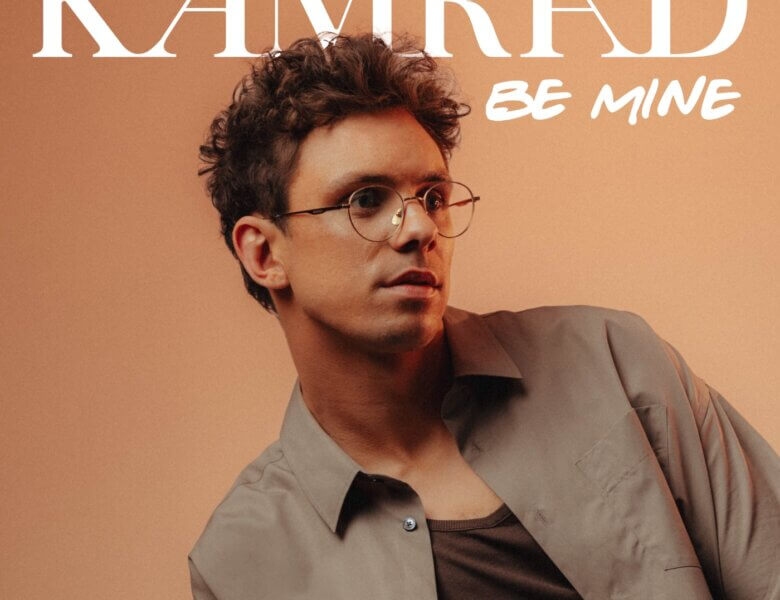 KAMRAD – „Be Mine“ (Single + offizielles Video)