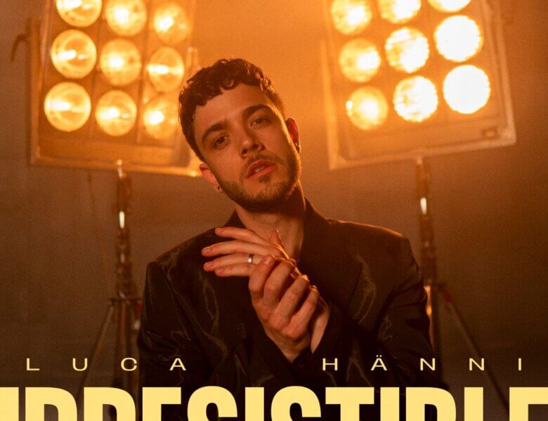 Luca Hänni – „Irresistible“ (Single + offizielles Video)