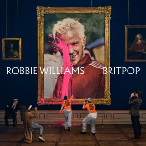 Robbie Williams - "BRITPOP" (Columbia Records/Sony Music Entertainment)