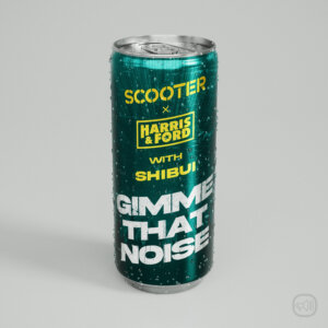 Scooter x Harris & Ford with Shibui - "Gimme That Noise" (Single - Sheffield Tunes/ZEITGEIST/Virgin Records/Universal Music)