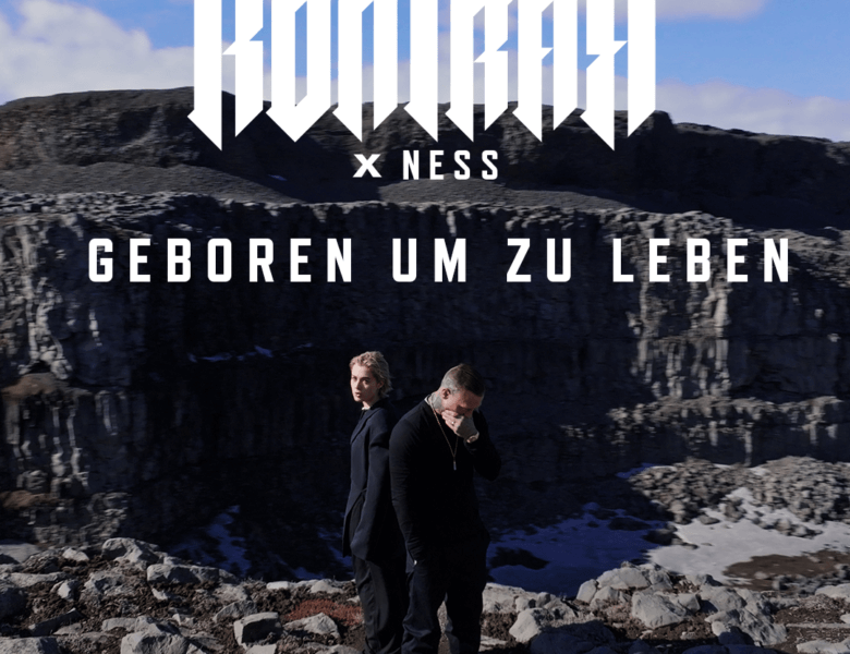 Kontra K x NESS – „Geboren Um Zu Leben“ (Single + offizielles Video)