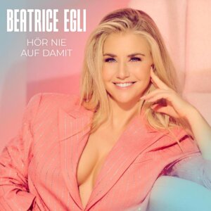 Beatrice Egli - "Hör Nie Auf Damit" (Album - Ariola Local/Sony Music)