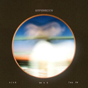 Alok x me n ü x Ten Fé - "Superrich" (Single - B1 Recordings/Sony Music)