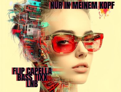 Flip Capella x Bass Tixx x LNB – „Nur In Meinem Kopf“ (Single + Audio Video)