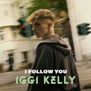 Iggi Kelly - "I Follow You" (Single - Better Now Records/Universal Music)