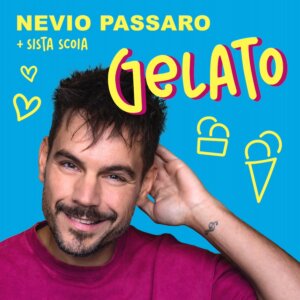 Nevio Passaro x Sister Scoia - "Gelato" (Single - Karussell/Universal Music)