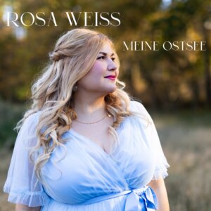 Rosa Weiss - "Meine Ostsee" (Single - Rosa Weiss / Cover Credit (c): Jan Season)