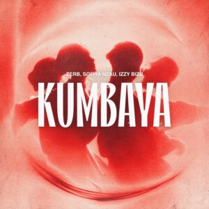 Zerb x Sofiya Nzau x Izzy Bizu - "Kumbaya" (Single - TH3RD BRAIN)