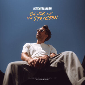 Max Giesinger - "Glück Auf Den Strassen" (Album - umn Entertainment GmbH)