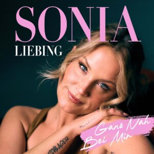Sonia Liebing - "Ganz Nah Bei Mir" (Album - Electrola/Universal Music)