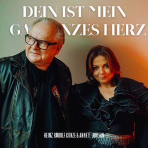Heinz Rudolf Kunze & Annett Louisan - "Dein Ist Mein Ganzes Herz" (Single - Meadow Lake Music/Believe) 