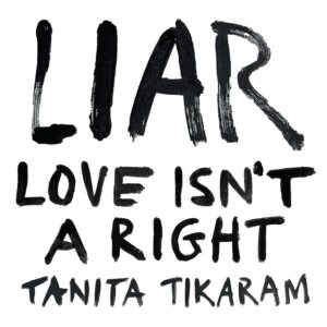 Tanita Tikaram - "LIAR (Love Isn't A Right)" (Album - Cooking Vinyl)