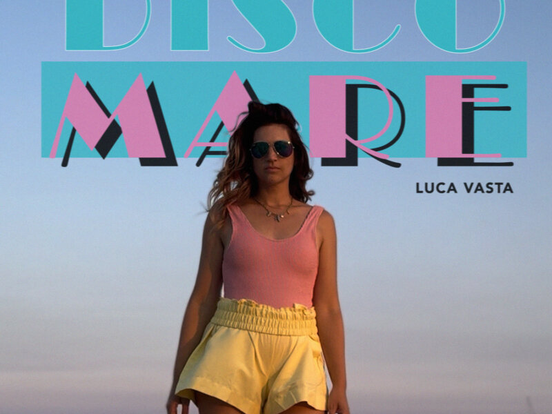 Luca Vasta – „Disco Mare“ (Single – VÖ: 25.07.2025)