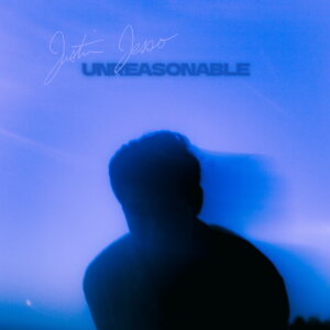 Justin Jesso - "Unreasonable" (Single - Valeria Music)