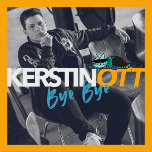 Kerstin Ott - "Bye, Bye" (Single - Polydor/Universal Music)