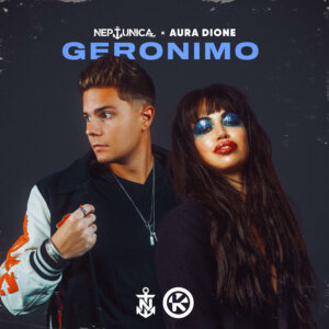 Neptunica x Aura Dione - "Geronimo" (Single - Kontor Records)