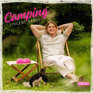 Vincent Gross - "Camping" (Single- GESCHLAGERT/Electrola/Universal Music)