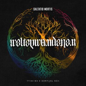 Saltatio Mortis - "Weltenwanderer – Von Träumen & Krawall“ (Best Of-Album - Universal Music)