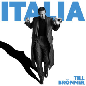 Till Brönner - "Italia" (Album - earMUSIC/Kontor New Media/Edel Germany)