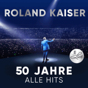 Roland Kaiser - "50 Jahre. Alle Hits. Live" (Album - Ariola Local/Sony Music Entertainment Germany)