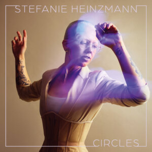 Stefanie Heinzmann - "Circles" (Album - Seven.One Starwatch)