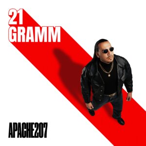 Apache 207 - "21 Gramm" (Album - Feder Musik/Four Music/Sony Music Entertainment)