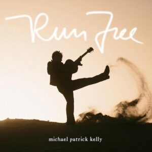 Michael Patrick Kelly - "Run Free" (Single - Columbia Local/Sony Music)