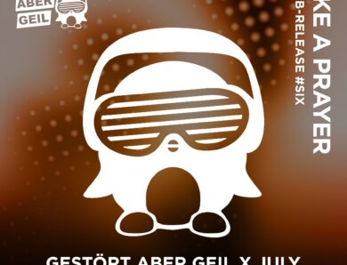 Gestört aber GeiL x July – „Like a Prayer“ (Single + Audio Video)