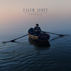 Calum Scott - "Avenoir" (Album - Capitol Records/Universal Music)