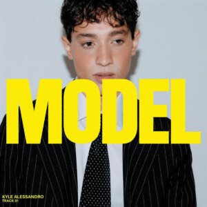Kyle Alessandro - "Model" (Single - Warner Music International)